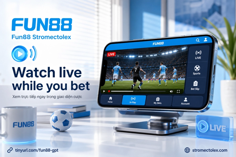 Livestream HD sảnh thể thao Fun88 xem trực tiếp cùng kèo live